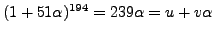 $ (1+51\alpha)^{194} = 239\alpha = u +v\alpha$