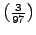 $ \left(\frac{3}{97}\right)$