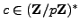 $ c\in (\mathbb{Z}/p\mathbb{Z}{})^*$