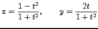 $\displaystyle x = \frac{1-t^2}{1+t^2}, \qquad y = \frac{2t}{1+t^2}
$
