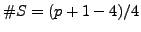 $ \char93 S=(p+1-4)/4$