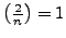 $ \left(\frac{2}{n}\right)=1$
