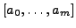 $ [a_0,\ldots,a_m]$