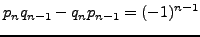 $\displaystyle p_n q_{n-1} - q_n p_{n-1} = (-1)^{n-1}$