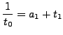 $\displaystyle \frac{1}{t_0} = a_1 + t_1$