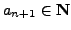 $ a_{n+1}\in\mathbb{N}$