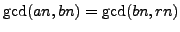 $ \gcd(an,bn) = \gcd(bn,rn)$