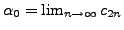 $ \alpha_0 = \lim_{n\rightarrow
\infty} c_{2n}$