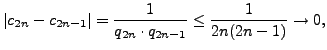 $\displaystyle \vert c_{2n} - c_{2n-1}\vert = \frac{1}{q_{2n}\cdot q_{2n-1}} \leq
\frac{1}{2n(2n-1)} \rightarrow 0,
$