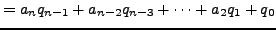 $\displaystyle = a_n q_{n-1} + a_{n-2}q_{n-3} + \cdots + a_2 q_{1} + q_0$