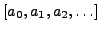 $ [a_0,a_1,a_2,\ldots]$