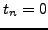 $ t_n=0$