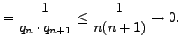 $\displaystyle = \frac{1}{q_n \cdot q_{n+1}} \leq \frac{1}{n(n+1)} \rightarrow 0.$