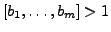$ [b_1,\ldots,b_m]>1$