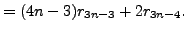 $\displaystyle =(4n-3)r_{3n-3}+2r_{3n-4}.$