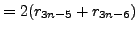 $\displaystyle =2(r_{3n-5}+r_{3n-6})$