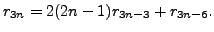 $\displaystyle r_{3n}=2(2n-1)r_{3n-3}+r_{3n-6}.
$