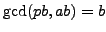 $ \gcd(pb,ab) = b$