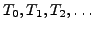 $ T_0, T_1, T_2, \ldots$