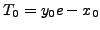 $ T_0=y_0e-x_0$