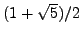$ (1+\sqrt{5})/2$
