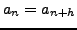 $\displaystyle a_n = a_{n+h}
$