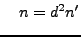 $\displaystyle \quad n = d^2 n'
$