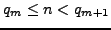 $ q_m\leq n < q_{m+1}$