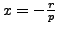 $ x=-\frac{r}{p}$