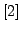 $ [2]$