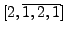 $ [2,\overline{1,2,1}]$