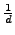 $ \frac{1}{d}$