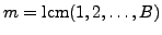 $ m=\lcm (1,2,\ldots, B)$