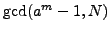 $ \gcd(a^m-1,N)$
