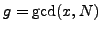 $ g=\gcd(x,N)$