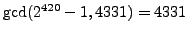 $ \gcd(2^{420} - 1, 4331) = 4331$