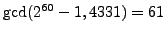 $ \gcd(2^{60}-1,4331) = 61$
