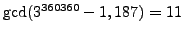 $ \gcd(3^{360360}-1,187) = 11$