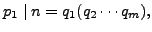 $\displaystyle p_1 \mid n = q_1 (q_2 \cdots q_m),$