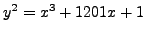 $ y^2 = x^3 + 1201x + 1$