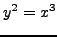 $\displaystyle y^2 = x^3$