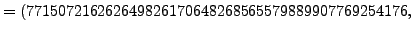 $\displaystyle = (771507216262649826170648268565579889907769254176,$