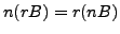 $ n(rB) = r(nB)$