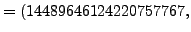 $\displaystyle = (14489646124220757767,$