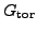 $ G_{\tor }$