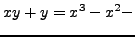 $\displaystyle xy + y = x^3 - x^2 -$