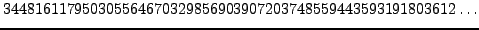$\displaystyle 344816117950305564670329856903907203748559443593191803612\ldots$