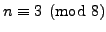$ n\equiv 3\pmod{8}$