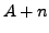 $\displaystyle A+n$