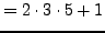 $\displaystyle = 2\cdot 3 \cdot 5 + 1$